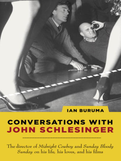 Title details for Conversations with John Schlesinger by Ian Buruma - Wait list